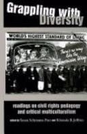 Grappling with Diversity Readings on Civil Rights Pedagogy and Critical Multiculturalism
