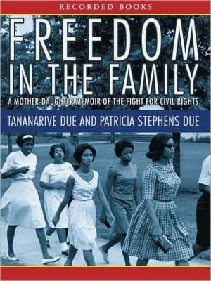 Freedom In The Family: A Mother-daughter Memoir Of The Fight For Civil Rights