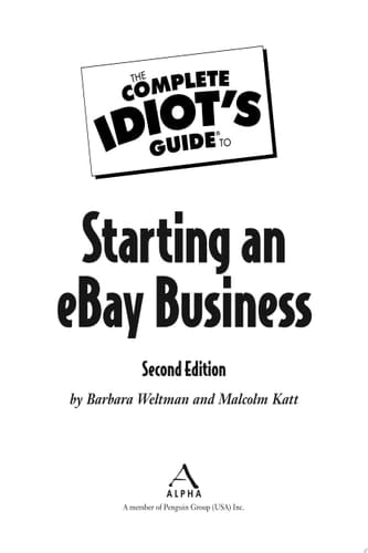 The Complete Idiot's Guide to Starting an Ebay Business, 2nd Edition Savvy Secrets for Online Entrepreneurs