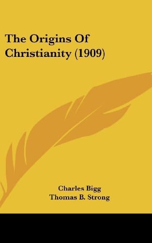 The Origins Of Christianity (1909)