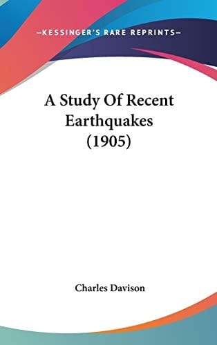 A Study Of Recent Earthquakes (1905)