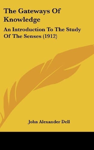 The Gateways Of Knowledge An Introduction To The Study Of The Senses (1912)