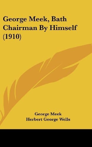 George Meek, Bath Chairman By Himself (1910)