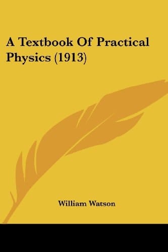 A Textbook Of Practical Physics (1913)