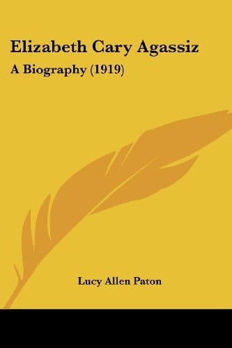 Elizabeth Cary Agassiz A Biography (1919)