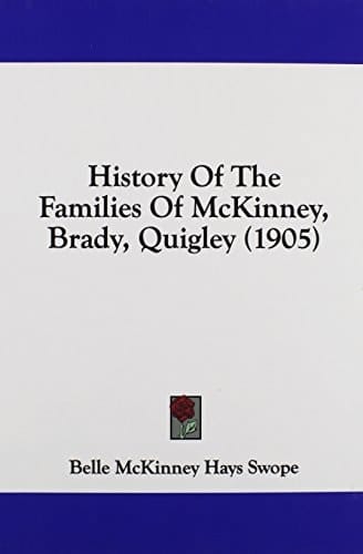 History Of The Families Of McKinney, Brady, Quigley (1905)