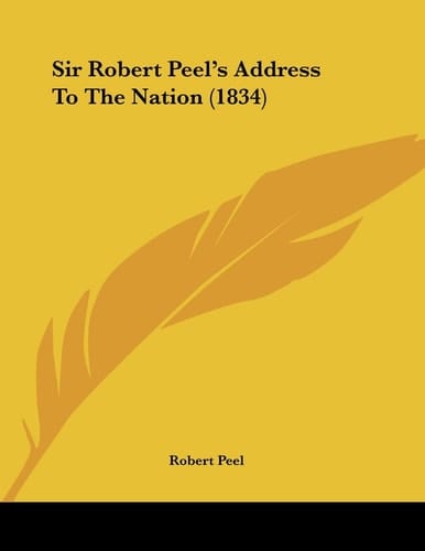 Sir Robert Peel's Address To The Nation (1834)