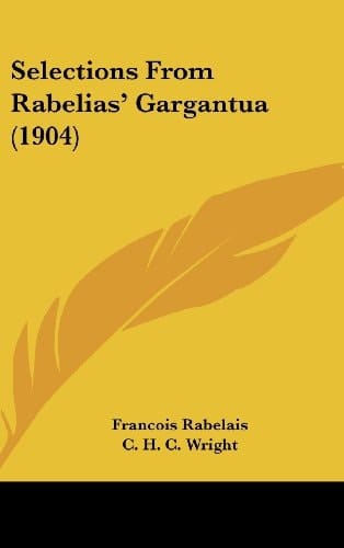 Selections From Rabelias’ Gargantua (1904)