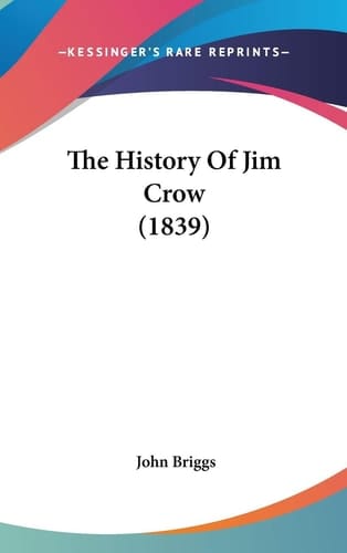 The History Of Jim Crow (1839)
