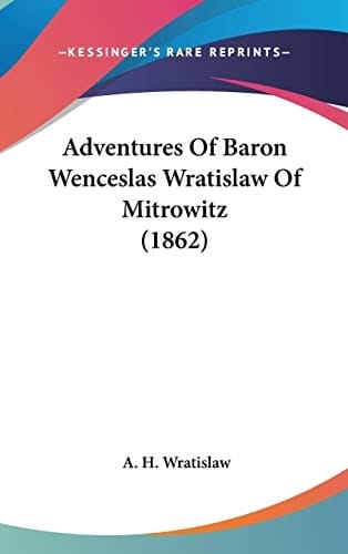 Adventures Of Baron Wenceslas Wratislaw Of Mitrowitz (1862)