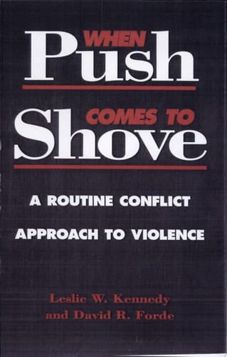 When Push Comes to Shove A Routine Conflict Approach to Violence
