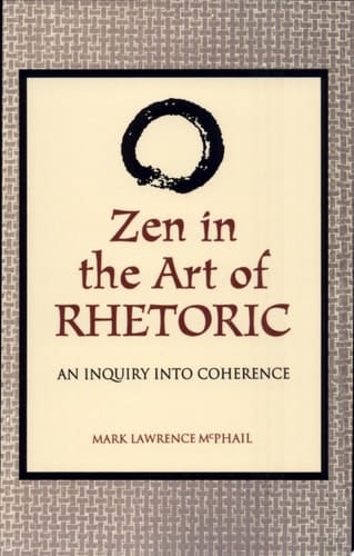 Zen in the Art of Rhetoric An Inquiry into Coherence