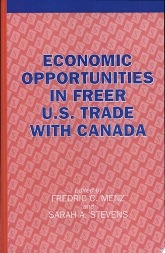 Economic Opportunities in Freer U. S. Trade with Canada