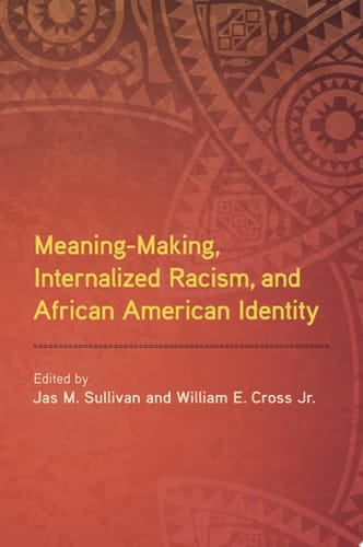 Meaning-Making, Internalized Racism, and African American Identity