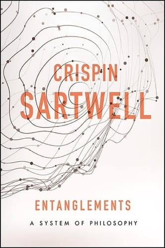 Entanglements A System of Philosophy