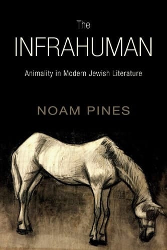 The Infrahuman Animality in Modern Jewish Literature
