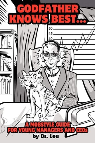 Godfather Knows Best A Mobstyle Guide for Young Managers and CEOs