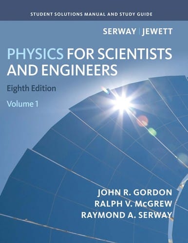 Student solutions manual and study guide for Serway and Jewett's Physics for science and engineers