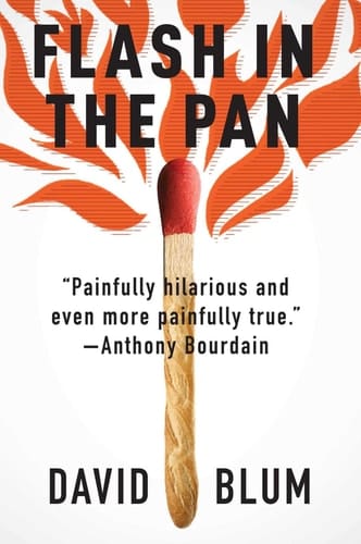 Flash in the Pan Life and Death of an American Restaurant