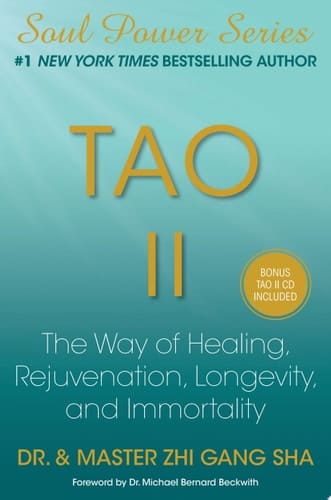 Tao II The Way of Healing, Rejuvenation, Longevity, and Immortality