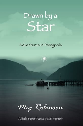 Drawn by a Star Adventures in Patagonia