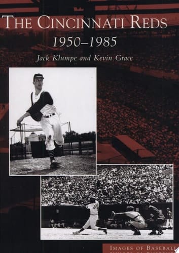 The Cincinnati Reds: 1950-1985