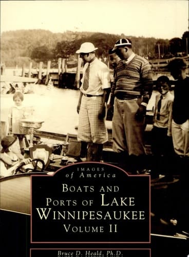 Boats and Ports of Lake Winnipesaukee Volume II