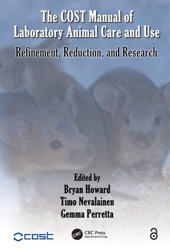 The COST Manual of Laboratory Animal Care and Use Refinement, Reduction, and Research