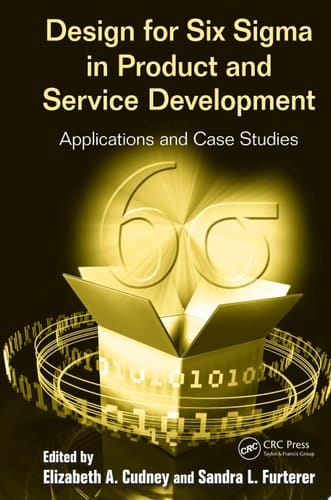 Design for Six Sigma in Product and Service Development Applications and Case Studies