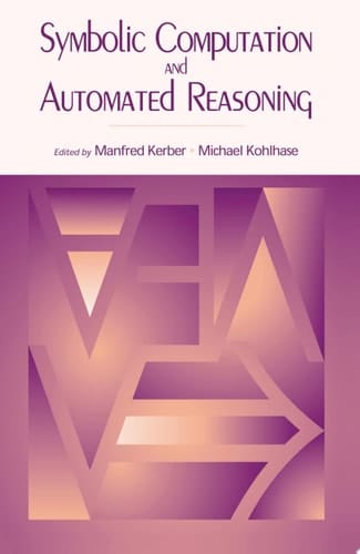 Symbolic Computation and Automated Reasoning The CALCULEMUS-2000 Symposium