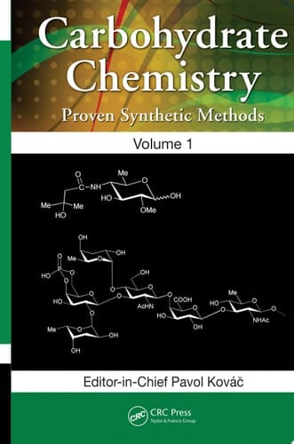 Carbohydrate Chemistry Proven Synthetic Methods, Volume 1
