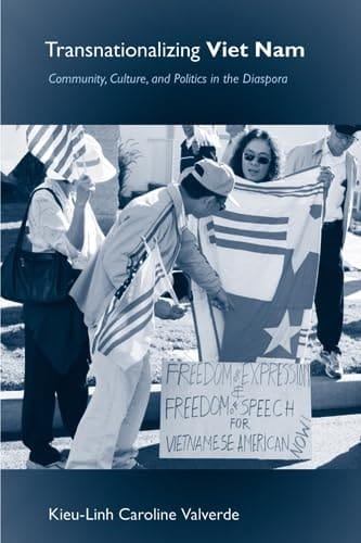 Transnationalizing Viet Nam Community, Culture, and Politics in the Diaspora