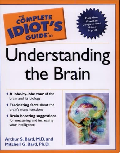 The Complete Idiot's Guide to Understanding the Brain