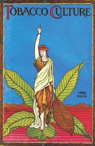 Tobacco Culture - 1906 Reprint