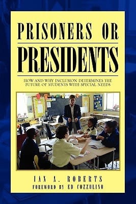 Prisoners Or Presidents The Simple Things That Change Everything; When Principals Lead Like Lives Depend On It