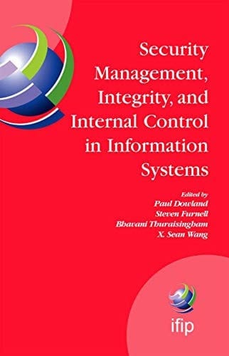Security Management, Integrity, and Internal Control in Information Systems IFIP TC-11 WG 11.1 & WG 11.5 Joint Working Conference