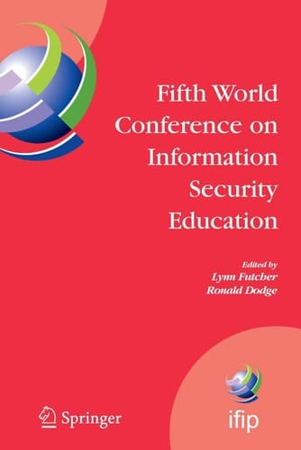 Fifth World Conference on Information Security Education Proceedings of the IFIP TC 11 WG 11.8, WISE 5, 19 to 21 June 2007, United States Military Academy, West Point, NY, USA