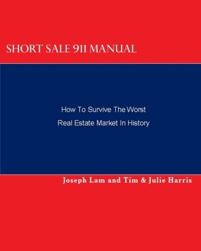 Short Sale 911 Manual How to Survive the Worst Real Estate Market in History