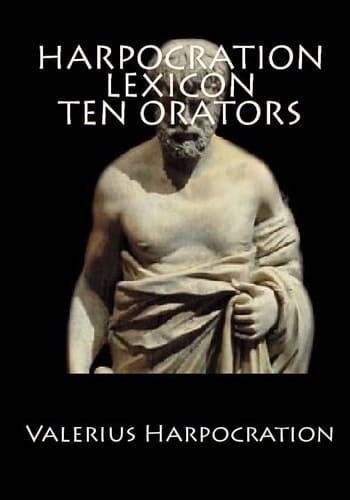 Harpocration Lexicon Ten Orators Ancient Greek Lexicon