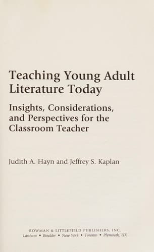 Teaching Young Adult Literature Today : Insights, Considerations, and Perspectives for the Classroom Teacher
