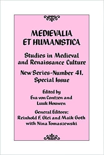 Medievalia Et Humanistica, No. 41 Studies in Medieval and Renaissance Culture: New Series