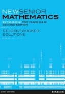 New Senior Mathematics Extension 1 for Years 11 And 12 Student-Worked Solutions