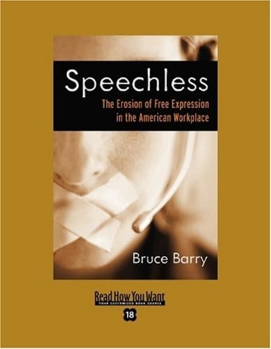Speechless The Erosion of Free Expression in the American Workplace: Easyread Super Large 18pt Edition