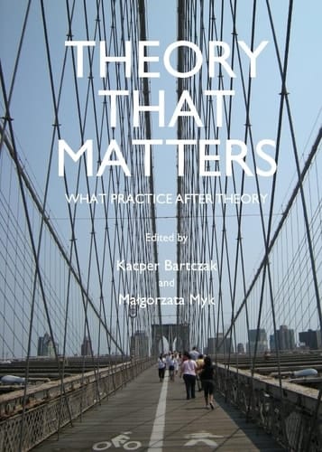 Theory that Matters What Practice After Theory