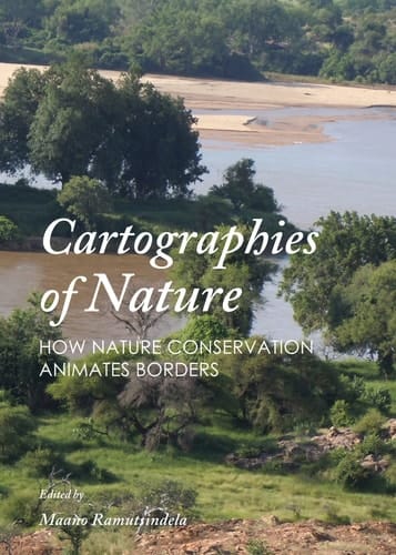 Cartographies of Nature How Nature Conservation Animates Borders