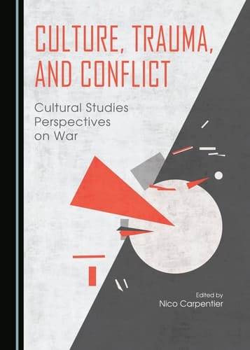 Culture, Trauma, and Conflict Cultural Studies Perspectives on War