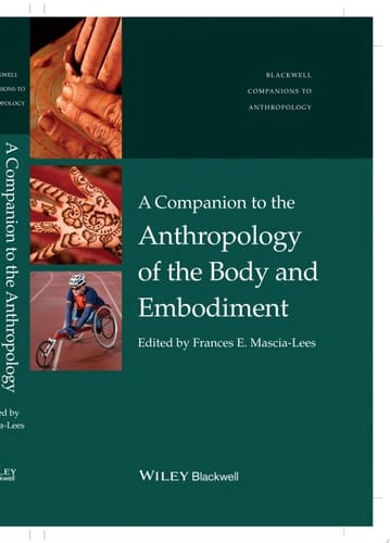 A Companion to the Anthropology of the Body and Embodiment