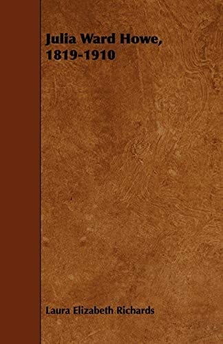 Julia Ward Howe, 1819-1910