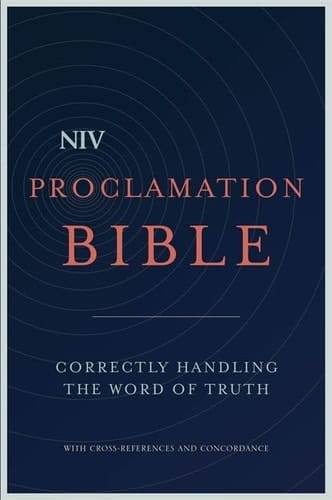 NIV Proclamation Bible Correctly Handling the Word of Truth with Cross References and Concordance