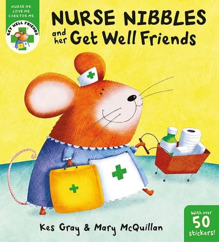 Get Well Friends: Nurse Nibbles and her Get Well Friends